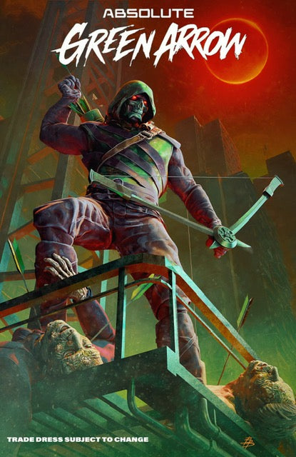 ABSOLUTE GREEN ARROW #1 - BJORN BARENDS TRADE/VIRGIN/FOIL BUNDLE SET (PRE-ORDER)